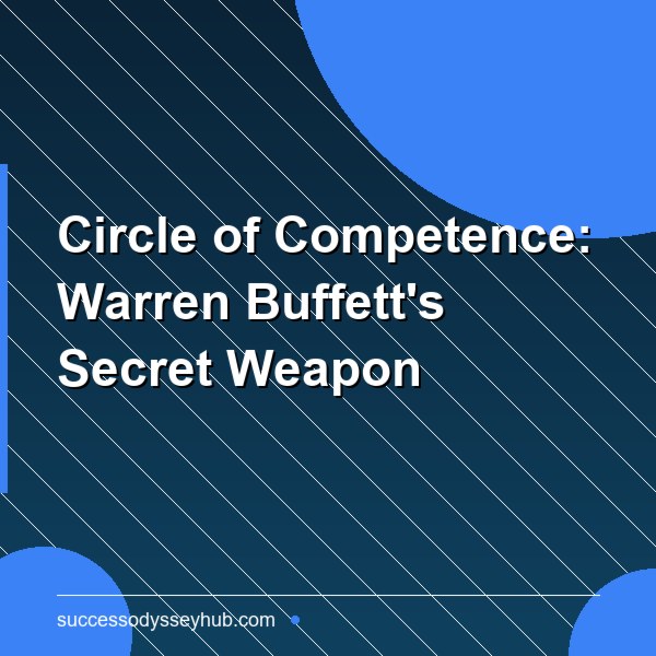 Circle of Competence: Warren Buffett's Secret Weapon