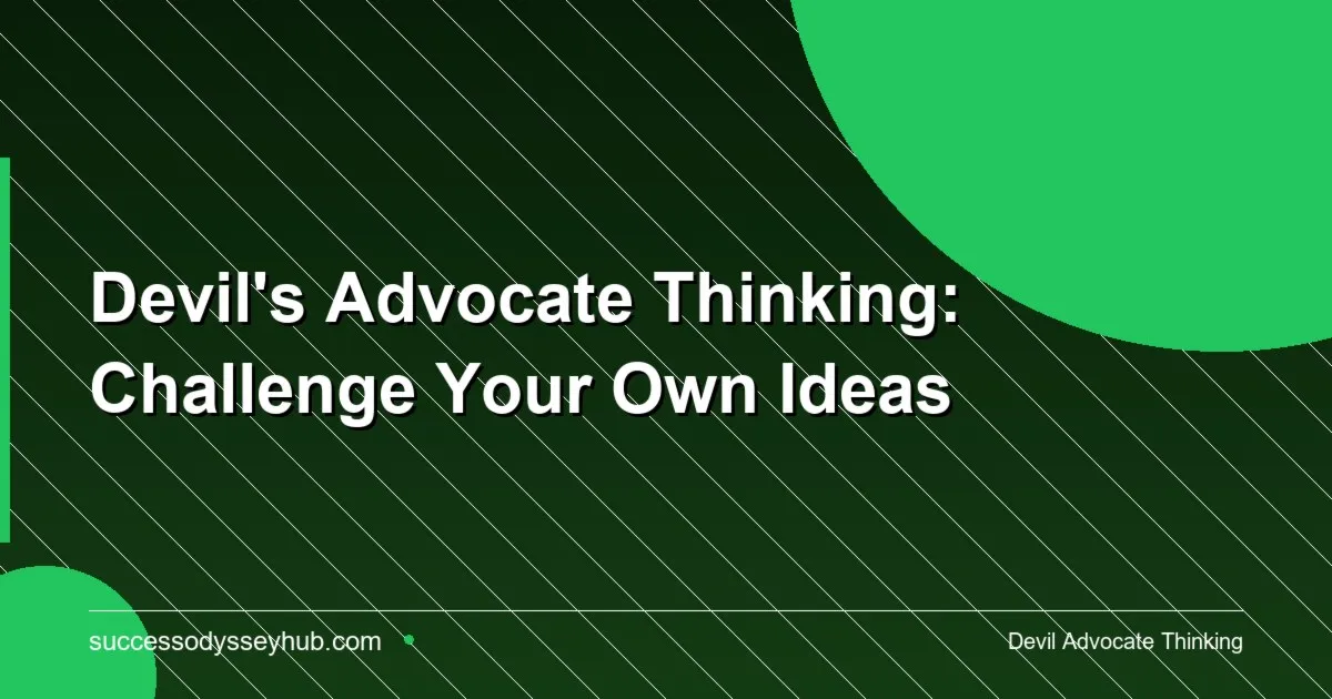 Devil's Advocate Thinking: how to challenge assumptions and stress-test decisions