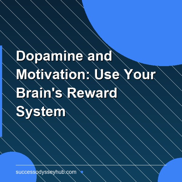 Dopamine and Motivation: How to Use Your Brain's Reward System for Better Results