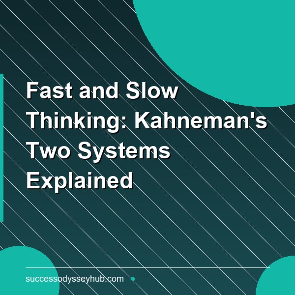 Fast and Slow Thinking: Kahneman's Two Systems Explained
