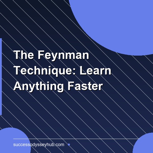 The Feynman Technique: Learn Anything Faster