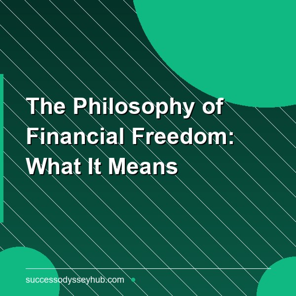 The Philosophy of Financial Freedom: What It Really Means and Why It Matters