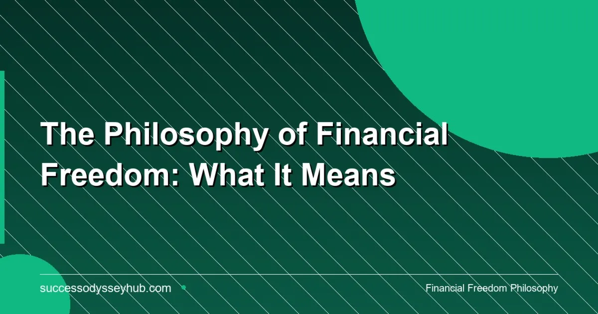 The philosophy of financial freedom and what true financial independence means