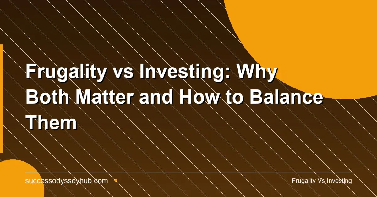 Balancing frugality and investing for long-term wealth building