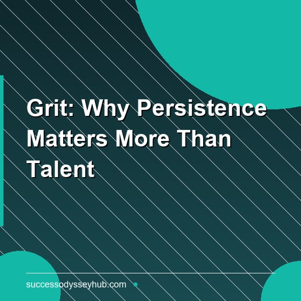 Grit: Why Persistence Matters More Than Talent
