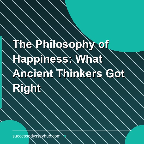 The Philosophy of Happiness and Success