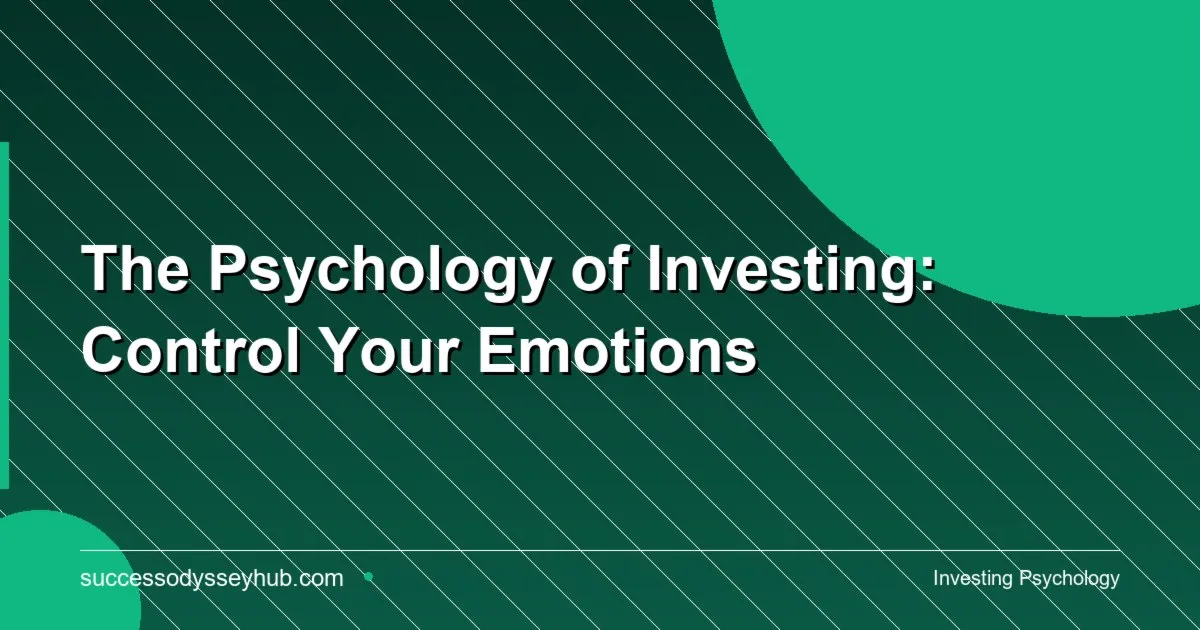 Psychology of investing and mastering emotions for better financial returns