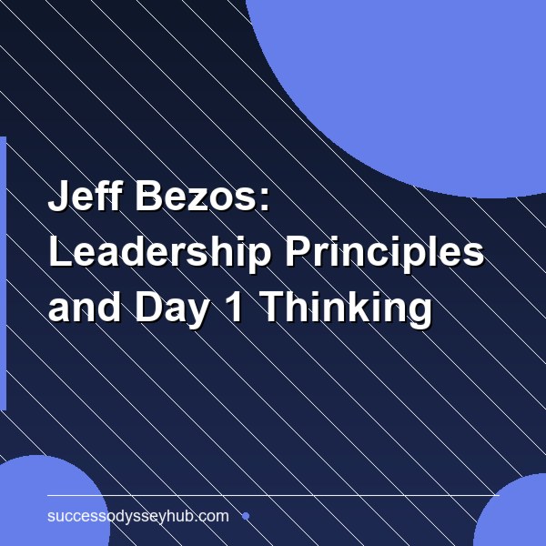 Jeff Bezos Leadership Principles: Day 1 Thinking, Decisions, and Customer Obsession