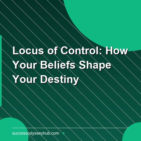 Internal vs External Locus of Control: How Your Beliefs Shape Your Destiny