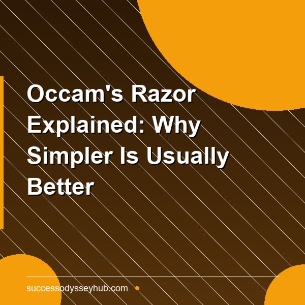 Occam's Razor Explained: Why Simpler Is Usually Better