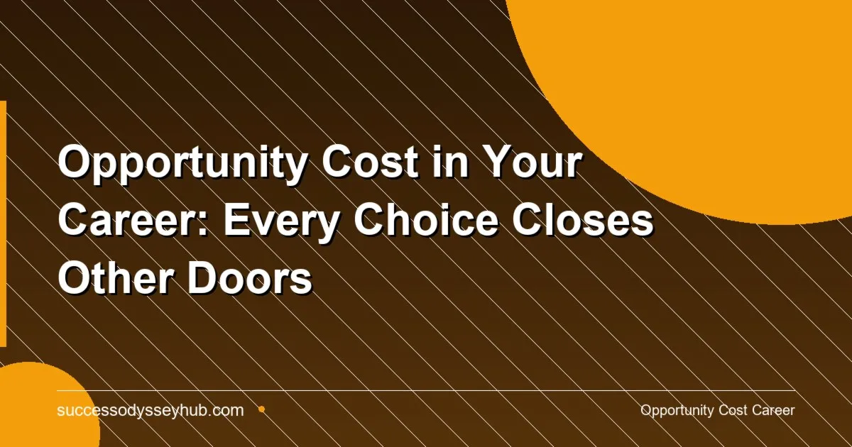 Opportunity cost in career decisions and strategic career planning