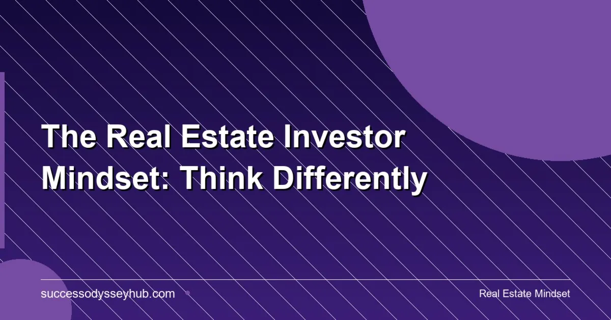 Real estate investor mindset and mental models for property investing success