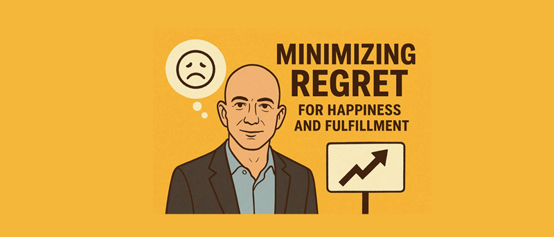 Jeff Bezos Regret Minimization Framework