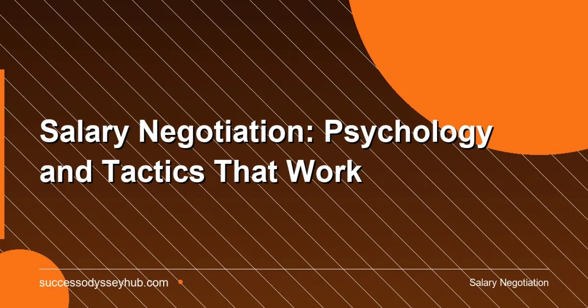 Salary negotiation psychology and tactics for career success