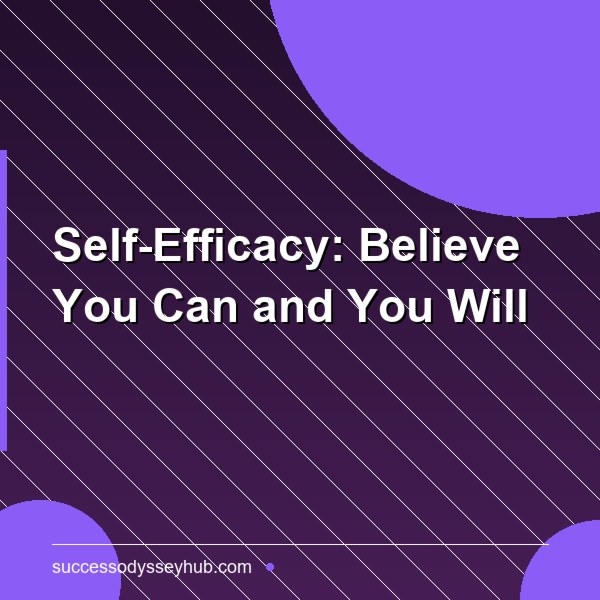 Self-Efficacy: Believe You Can and You Will