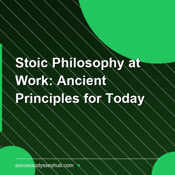 Stoic Philosophy at Work: Ancient Principles for Modern Professional Life