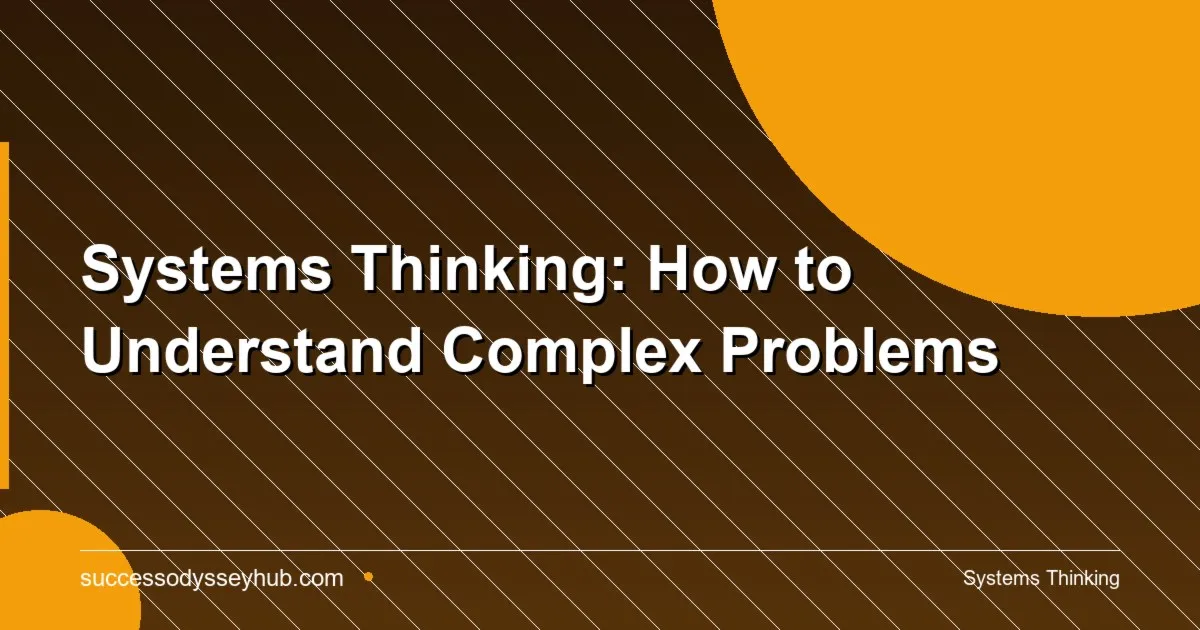 Systems Thinking: Understanding feedback loops and leverage points in complex problems
