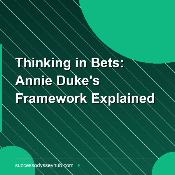Thinking in Bets: Make Better Decisions Under Uncertainty